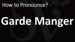 How to Pronounce Garde Manger? (CORRECTLY)