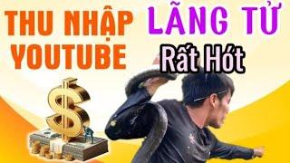 Kênh Youtube Lãng Tử| Quá bất ngờ về Doanh thu của kênh thuộc tóp ổn quá định?