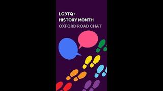 LGBTQ+ History Month - Oxford Road Chat