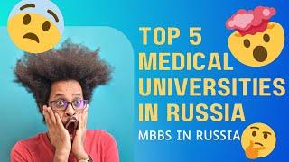 Choosing Top 5  Medical Universities  in Russia for Indian Students | MBBS IN RUSSIA