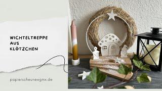 Klötzchentreppe mit Wichtelhaus #diy #wichtel #bastelnmachtglücklich #klötzchen