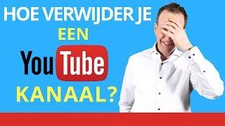 HOE VERWIJDER JE EEN YOUTUBE KANAAL?  YOUTUBE KANAAL VERWIJDEREN 2020