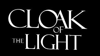 Cloak of The Light Official Trailer