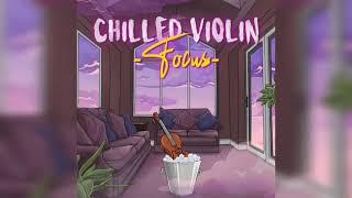 Solutions - Marvillous Beats (CHILLED VIOLIN: FOCUS) • Study, Relax, & Chill Beats