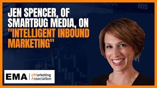 Jen Spencer, of SmartBug Media, on "Intelligent Inbound Marketing"