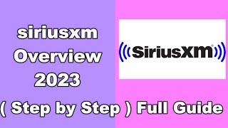 SiriusXM Review : Step By Step Tutorial For Begineers - SiriusXM Overview 2023