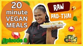 Veganuary - Eat Good - Episode 9 ---- 20 Min Vegan Meals for beginners - Raw Pad Thai