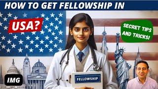 How to Get Fellowship in USA | A Step-by-Step Guide For IMGs