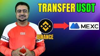 Transfer USDT From Binance To MEXC Exchange