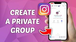 How to Create A Private Group on Instagram