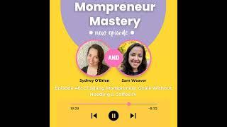 Crushing Mompreneur Goals Without Needing a Coffee IV with Sam Weaver