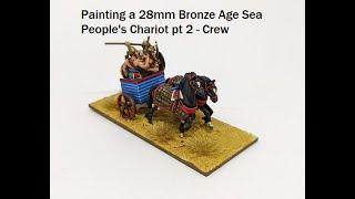 Painting a 28mm Bronze Age Sea People's Chariot pt 2 -  Crew