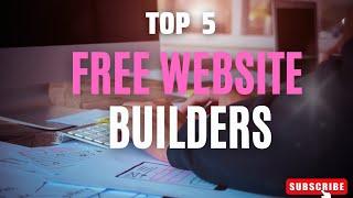 Top 5 Best Free Website Builders - NO CODING REQUIRED!