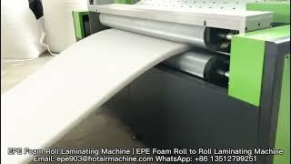 EPE Foam Roll Laminating Machine | EPE Foam Roll to Roll Laminating Machine