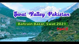 Tour of Swat Valley Pakistan Places to Visit in Swat KPK | Best Hotels in Swat Mingora Bahrain Kalam