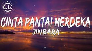 Jinbara - Cinta Pantai Merdeka (Lyrics)