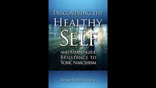 Discovering The Healthy Self and Meaningful Resistance to Toxic Narcissism