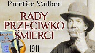 Sztuka Życia: Rady przeciwko śmierci (1911) Prentice Mulford