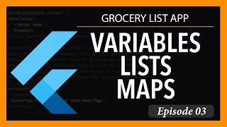 Variables, Lists and Maps in Flutter/Dart (Grocery List App, Episode 3 / Flutter App From Scratch)