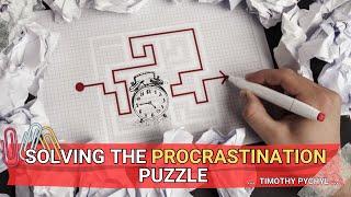 Solving the Procrastination Puzzle with Timothy Pychyl