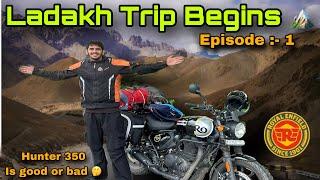 Ladakh️ Trip begins with My new RE Hunter 350 is good or bad for long tour ? Ep:- 1 