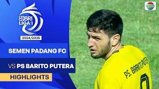 Semen Padang FC VS PS Barito Putera - Highlights | BRI Liga 1 2024/25