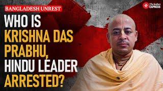 Who Is Krishna Das Prabhu? Arrested Hindu Leader Sparks Political & Diplomatic Tensions