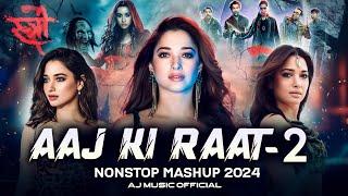 Aaj Ki Raat 2 Nonstop Mashup | Bollywood Party Hits 2024 | Chal Tere Ishq | AJ Music Official