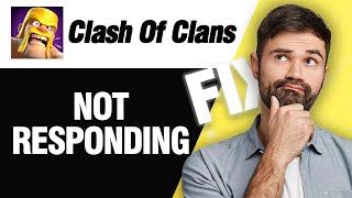 How To Fix Clash Of Clans Not Responding | Easy Quick Solution