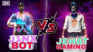 J1NX BOT vs JEHAT GAMING a existing and main growing   freestyle gameplay 