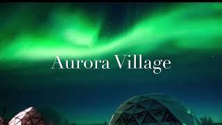 Аврора Вилладж. Aurora Village.Заполярье.