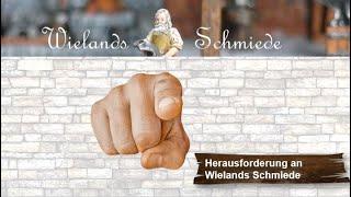 Herausforderung an @Wielands_Schmiede