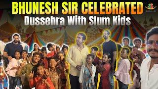 How Bhunesh Sir celebrated Dussehra with Slum kids | #smileforall #India