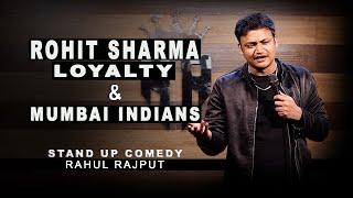 Rohit Sharma loyalty & Mumbai Indians || Stand up Comedy by Rahul Rajput