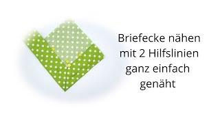 Briefecke mit 2 Hilfslinien nähen , einfacher geht es nicht , nimmt den Ecken den Schrecken !