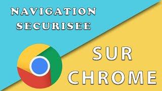 Activer la protection renforcée sur Google Chrome