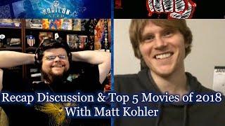 Recap Discussion and Top 5 Movies of 2018 with Matt Kohler!