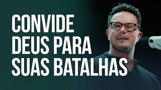 Convide Deus para suas batalhas | Deive Leonardo