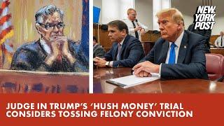 Judge in Trump’s ‘hush money’ trial considers tossing felony conviction after election win