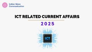 ICT related Current Affairs 2025 | UGC NET | CUET Mass Communication and Journalism