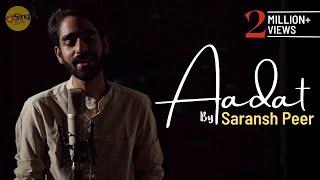 Aadat - Ninja | Acoustic cover by @Saranshpeerofficial | Sing Dil Se | GoldBoy | Nirmaan