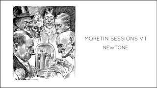 Moretin Sessions VII - Newtone