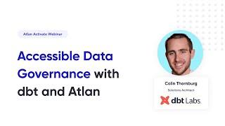 Data Governance Made Accessible with dbt & Atlan