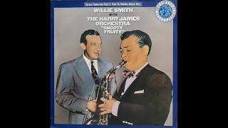 Jazz: Willie Smith withThe Harry James Orchestra - “SNOOTY FRUITY”