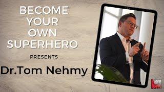 Become your own Superhero presents-Dr Tom Nehmy - Preventive psychology expert/Clinical Psychologist