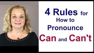 4 Rules for How to Pronounce CAN and CAN'T | Accurate English