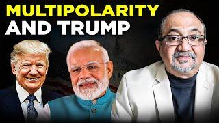 Dr Muqtedar on Multipolarity & Trump : How will India deal with Trump ?