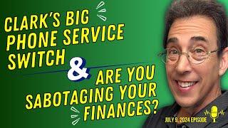 Full Show: Clark’s Big Phone Service Switch and Retail Trick That Can Sabotage Your Finances