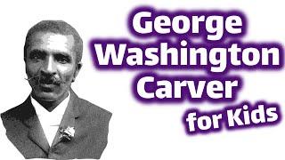 George Washington Carver for Kids