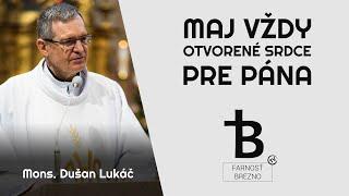 Maj vždy otvorené srdce pre Pána. │ o. Dušan Lukáč